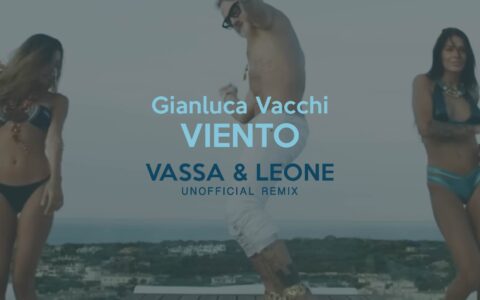 Gianluca Vacchi – Viento (Vassa & Leone unofficial remix)